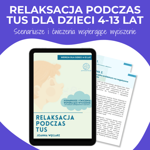 Relaksacja podczas TUS dla dzieci w wieku 4-13 lat. Scenariusze i ćwiczenia wspierające wyciszenie.