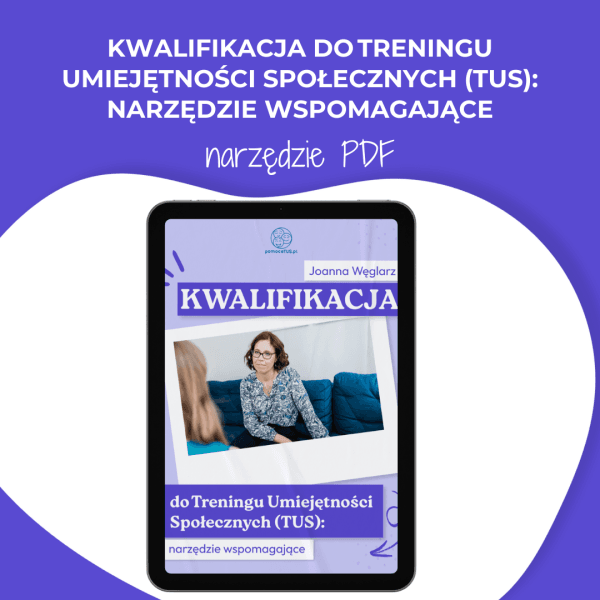 Kwalifikacja do Treningu Umiejętności Społecznych (TUS): narzędzie wspomagające