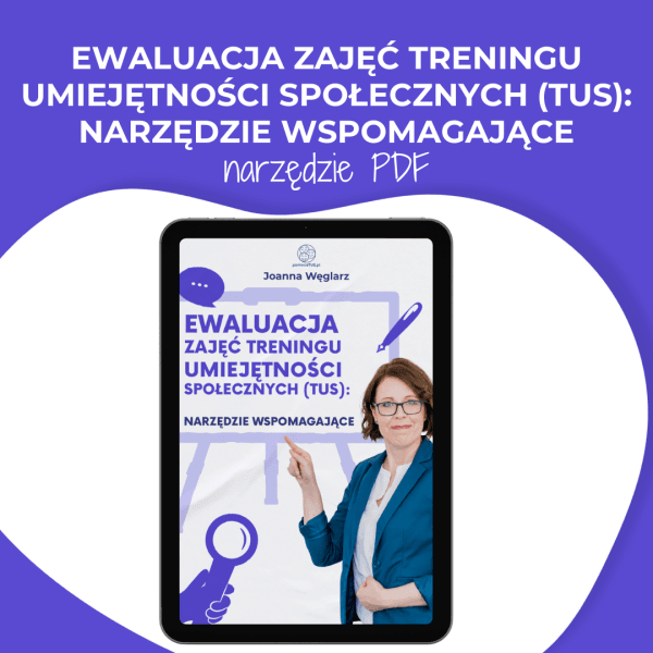 Ewaluacja zajęć Treningu Umiejętności Społecznych (TUS) – narzędzie wspomagające
