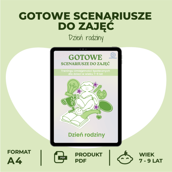 Gotowe Scenariusze do zajęć Treningu Umiejętności Społecznych dla dzieci w wieku 7-9 lat - Dzień Rodziny