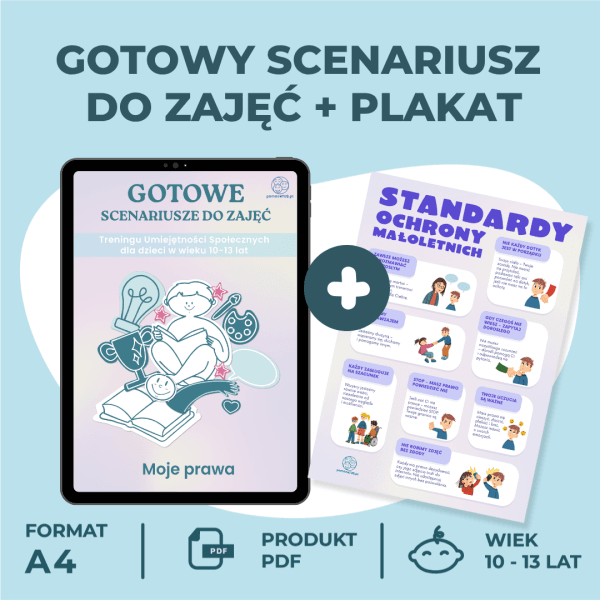 Zestaw: Gotowe Scenariusze do zajęć Treningu Umiejętności Społecznych dla dzieci w wieku 10-13 lat – Moje prawa + plakat "Standardy ochrony małoletnich"