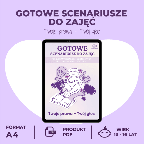 Gotowe Scenariusze do zajęć Treningu Umiejętności Społecznych dla dzieci w wieku 13-16 lat – Twoje prawa-Twój głos!
