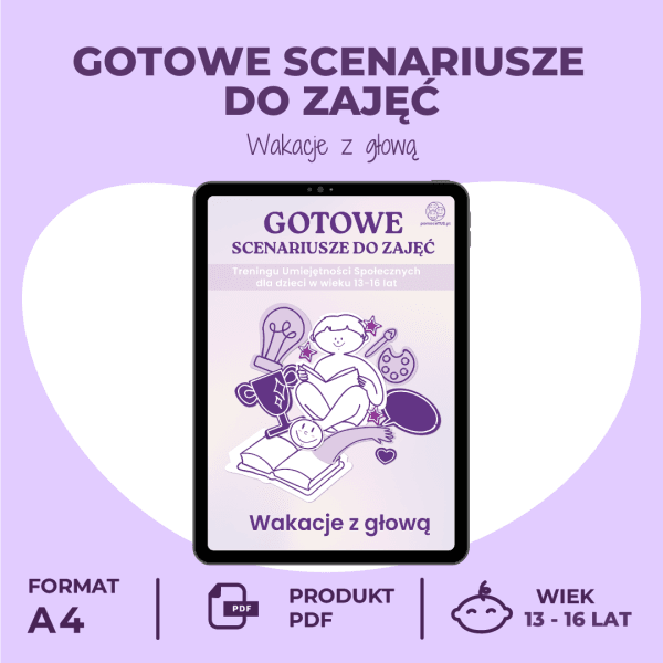 Gotowe Scenariusze do zajęć Treningu Umiejętności Społecznych dla dzieci w wieku 13-16 lat – Wakacje z głową