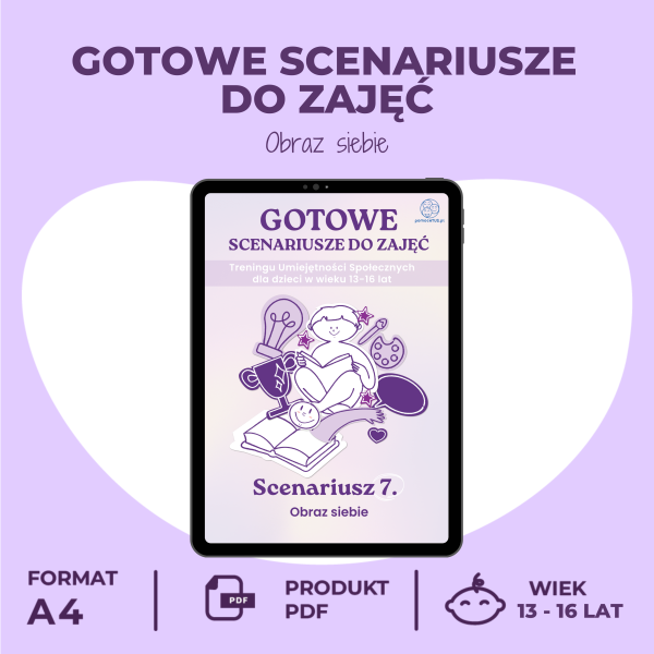 Gotowe Scenariusze do zajęć Treningu Umiejętności Społecznych dla dzieci w wieku 13-16 lat - scenariusz 7 (Obraz siebie)