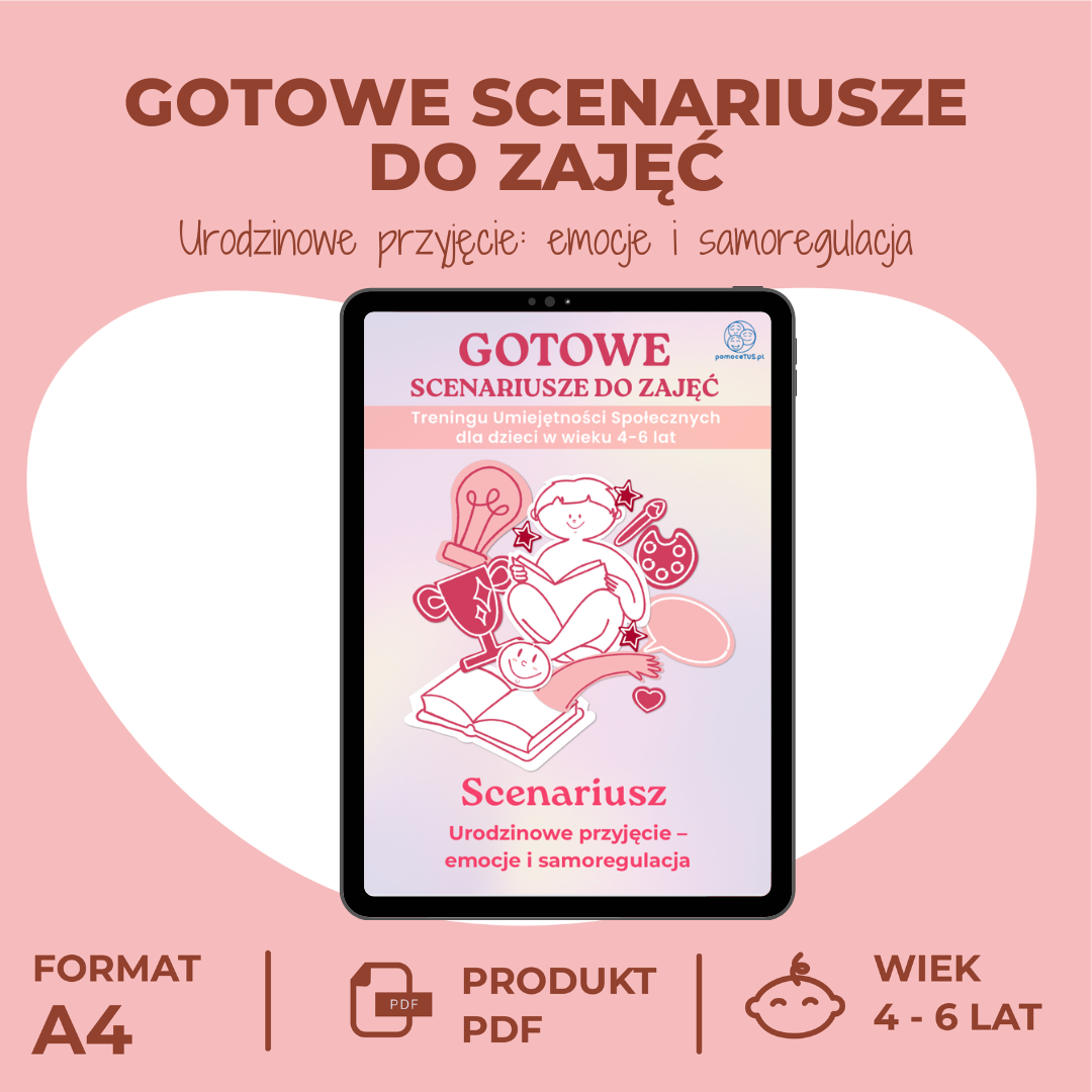 Gotowe scenariusze do zajęć Treningu Umiejętności Społecznych dla dzieci w wieku 4-6 lat – Urodzinowe przyjęcie: emocje i samoregulacja (PDF)