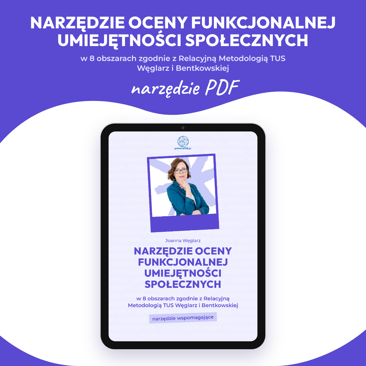 Narzędzie do oceny funkcjonalnej umiejętności społecznych w 8 obszarach zgodnie z metodologią Węglarz i Bentkowskiej: narzędzie wspomagające (PDF)